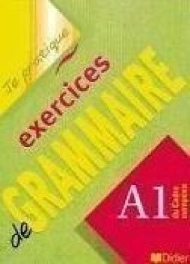 Je pratique grammaire A1 - Beaulieu, Ch.