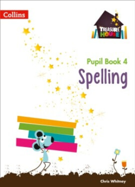 Treasure House Spelling Pupil Book 4 - Whitney Chris