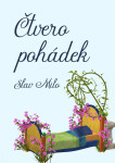 Čtvero pohádek - Slav Milo