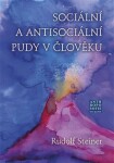 Sociální antisociální pudy člověku Rudolf Steiner