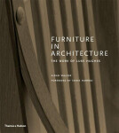 Furniture in Architecture: The Work of Luke Hughes – Arts & Crafts in the Digital Age - Aidan Walker