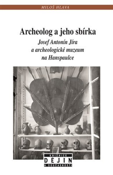 Archeolog jeho sbírka Miloš Hlava