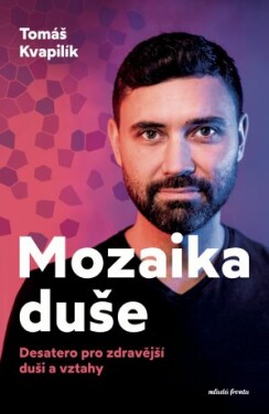 Mozaika duše - Tomáš Kvapilík - e-kniha