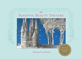Sleeping Beauty Theatre: Put on your own show - Su Blackwell