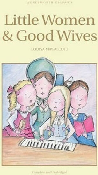 Little Women & Good Wives, 1. vydání - Louisa May Alcott