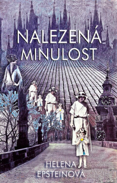 Nalezená minulost - Helena Epstein