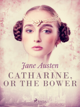 Catharine, or The Bower - Jane Austenová - e-kniha