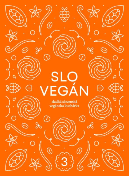Slovegan Sladká slovenská vegánska kuchárka Nikoleta Kováčová