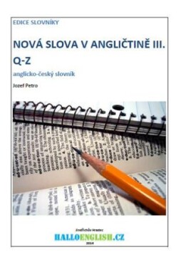 Nová slova v angličtině: anglicko-český slovník díl 3, Q−Z - Jozef Petro - e-kniha