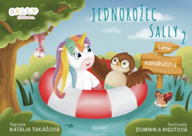 Jednorožec Sally 2 - Natália Takáčová; Dominika Nigutová