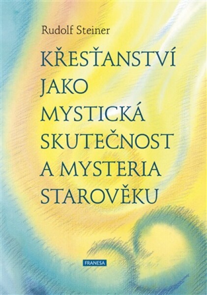 Křesťanství jako mystická skutečnost a mysteria starověku