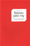Nejsou jako my - Česká společnost a menšiny v pohraničí (1945 – 1960) - Matěj Spurný