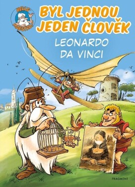 Byl jednou jeden člověk Leonardo da Vinci