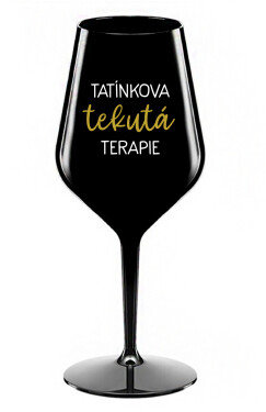 TATÍNKOVA TEKUTÁ TERAPIE černá nerozbitná sklenice na víno 470 ml