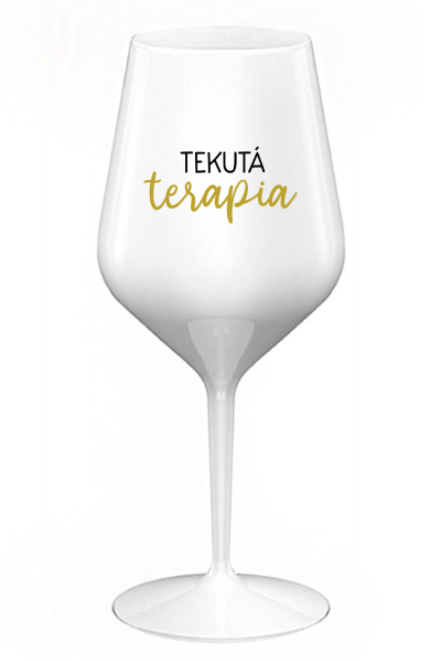 TEKUTÁ TERAPIA - biely nerozbitný pohár na víno 470 ml
