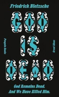 God is Dead. God Remains Dead. And We Have Killed Him - Friedrich Nietzsche