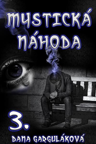 Mystická náhoda, díl 3 - Dana Garguláková