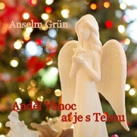 Anděl Vánoc ať je s tebou - Anselm Grün
