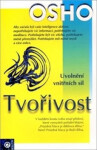 Tvořivost - Uvolnění vnitřních sil - Osho