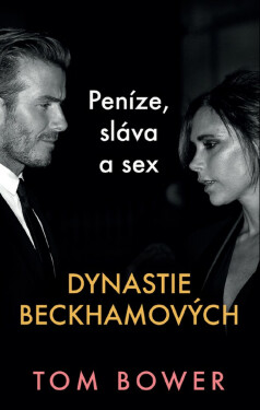Dynastie Beckhamových - Tom Bower