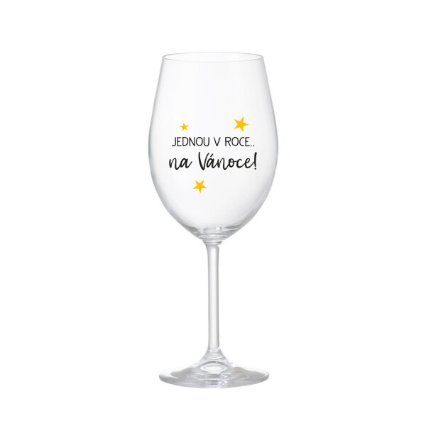 JEDNOU V ROCE NA VÁNOCE - čirá sklenice na víno 350 ml