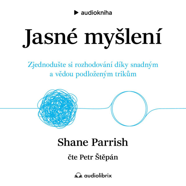 Jasné myšlení - Shane Parrish