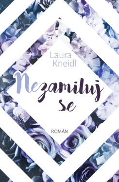 Nezamiluj se - Laura Kneidl