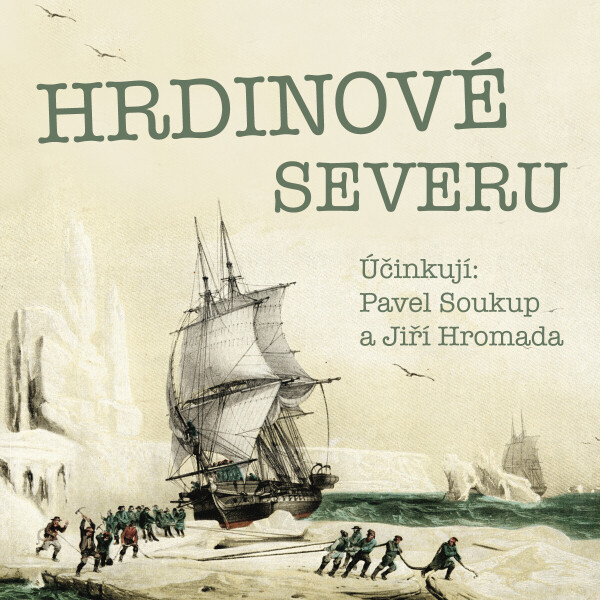 Hrdinové severu - Jiří Hromádko - audiokniha
