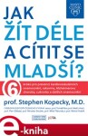 Mayo Clinic: Jak žít déle cítit se mladší? Stephen Kopecký