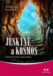 Jeskyně kosmos Michael Harner