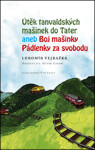 Útěk tanvaldských mašinek do Tater aneb Boj Mašinky Pádlenky za svobodu Lubomír Vejražka