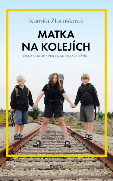 Matka na kolejích - Kamila Zlatušková