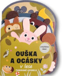Ouška a ocásky v lese Tvarované leporelo s plstěnými prvky