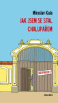 Jak jsem se stal chalupářem - Miroslav Kala
