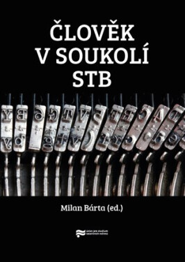 Člověk v soukolí StB - Milan Bárta