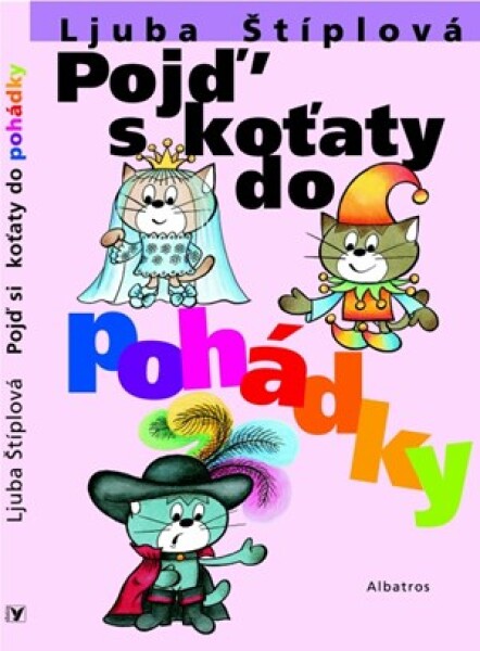 Pojď koťaty do pohádky Ljuba Štíplová