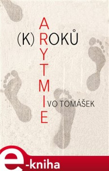 Arytmie (k)roků - Ivo Tomášek e-kniha