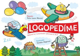 Logopedíme - Zábavné hry k procvičování výslovnosti C S Z - Petra Laura Maxová