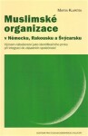 Muslimské organizace Německu, Rakousku Švýcarsku Martin Klapetek