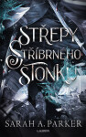 Střepy stříbrného stonku - Sarah A. Parker