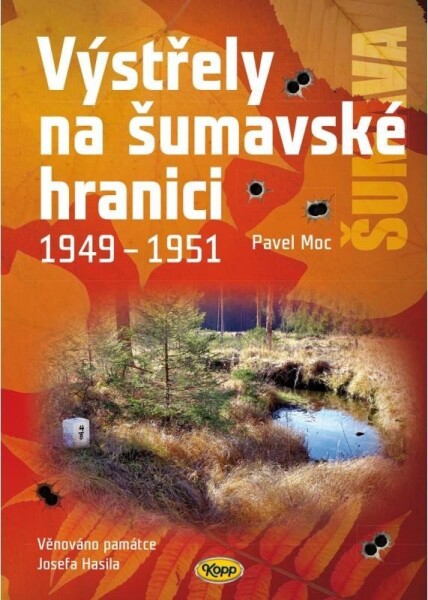 Výstřely na šumavské hranici 1949-1951 Pavel Moc