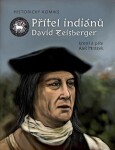 Přítel indiánů David Zeisberger Historický komiks Aleš Mrázek