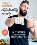 Moje healthy recepty Thibault Geoffray