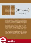 Děti tetrisu. Sídlištní novela - Miroslav Boček e-kniha