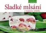 Sladké mlsání z mámina notýsku - Monika Lazarová