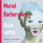 Růže sama - CDmp3 (Čte Tereza Hofová) - Muriel Barbery