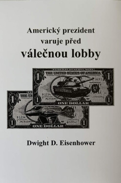 Americký prezident varuje před válečnou lobby - Dwight D. Eisenhower