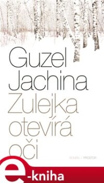 Zulejka otevírá oči Guzel Jachina