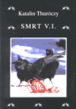 Smrt V.I. Thuróczy Katalin