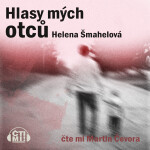 Hlasy mých otců - Helena Šmahelová - audiokniha